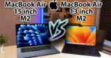 So sánh Macbook Air 15 và Macbook Air 13: Model nào đáng mua hơn?