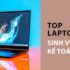 Top 5 mẫu laptop sinh viên dưới 10 triệu đáng mua nhất năm 2023